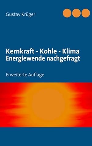 Bild des Verkufers fr Kernkraft - Kohle - Klima Energiewende nachgefragt : Erweiterte Auflage zum Verkauf von Smartbuy