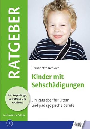 Seller image for Kinder mit Sehschdigungen : Ein Ratgeber fr Eltern und pdagogische Berufe for sale by Smartbuy