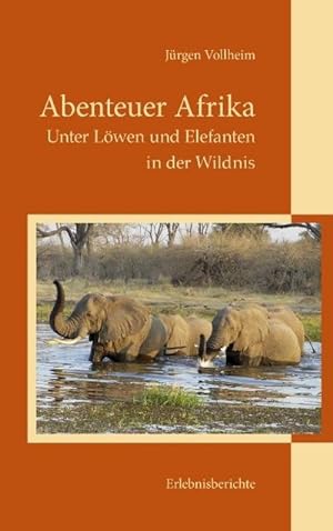 Bild des Verkufers fr Abenteuer Afrika : Unter Lwen und Elefanten in der Wildnis zum Verkauf von Smartbuy