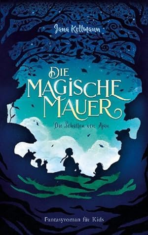 Seller image for Die Magische Mauer : Die Schatten von Ajan for sale by Smartbuy