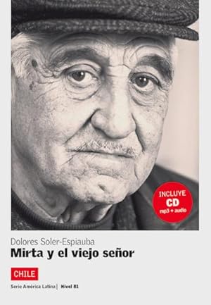 Bild des Verkufers fr Amrica Latina. Chile - Mirta y el viejo seor : Buch mit Audio-CD/MP3. Spanische Lektre fr das 3. Lernjahr zum Verkauf von Smartbuy