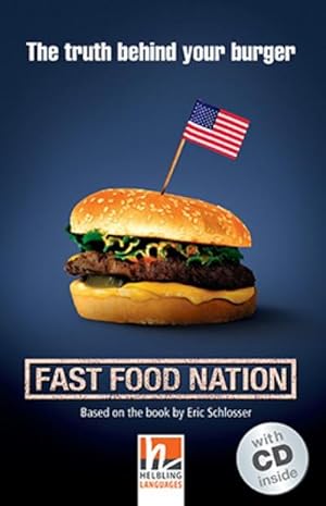 Bild des Verkufers fr Fast Food Nation, mit 1 Audio-CD. Level 4 (A2/B1) : The truth behind your burger, Helbling Readers Movies zum Verkauf von Smartbuy