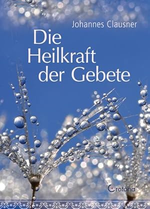 Seller image for Die Heilkraft der Gebete for sale by Smartbuy