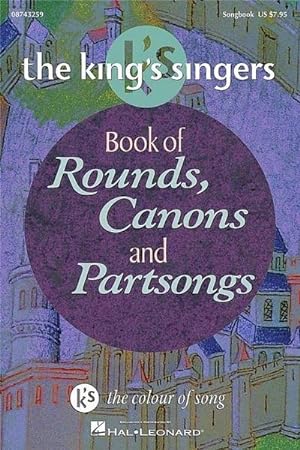 Immagine del venditore per The King's Singers Book of Rounds, Canons and Partsongs venduto da Smartbuy