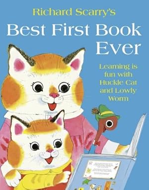 Imagen del vendedor de Richard Scarry's Best First Book Ever : Learning is fun with Huckle Cat and Lowly Worm a la venta por Smartbuy