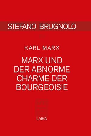 Bild des Verkufers fr Marx und der abnorme Charme der Bourgeoisie zum Verkauf von Smartbuy