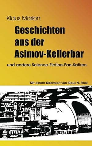 Bild des Verkufers fr Geschichten aus der Asimov-Kellerbar : und andere Science-Fiction-Fan-Satiren zum Verkauf von Smartbuy