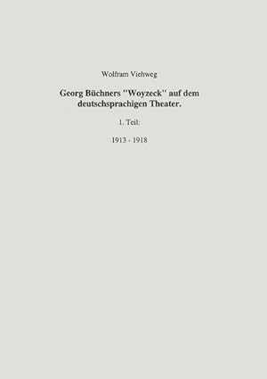 Bild des Verkufers fr Georg Bchners "Woyzeck" auf dem deutschsprachigen Theater.1 Teil: 1913 - 1918 zum Verkauf von Smartbuy