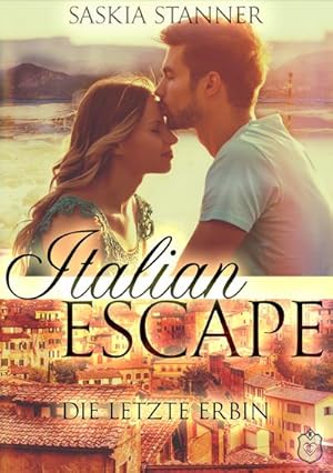 Seller image for Italian Escape : Die letzte Erbin for sale by Smartbuy