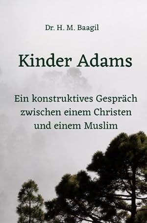 Bild des Verkufers fr Kinder Adams : Ein konstruktives Gesprch zwischen einem Christen und einem Muslim zum Verkauf von Smartbuy