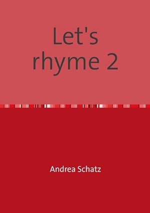 Bild des Verkufers fr Let's rhyme 2 : . noch ganz dicht? Dichter? zum Verkauf von Smartbuy