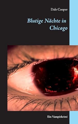Bild des Verkufers fr Blutige Nchte in Chicago : Ein Vampirkrimi zum Verkauf von Smartbuy
