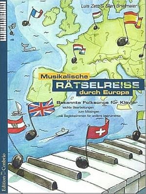 Bild des Verkufers fr Musikalische Rtselreise durch Europa : Bekannte Folksongs. Leichte Bearbeitungen zum Mitsingen mit Begleitstimmen fr andere Instrumente zum Verkauf von Smartbuy