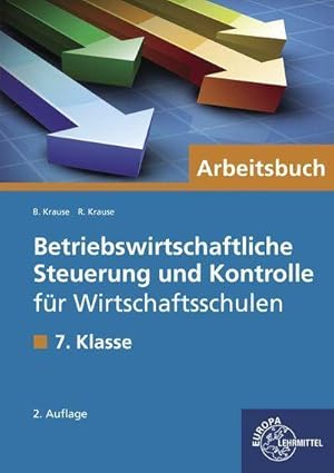 Seller image for Betriebswirtschaftliche Steuerung und Kontrolle für Wirtschaftsschulen in Bayern : 7. Klasse, Arbeitsbuch for sale by Smartbuy