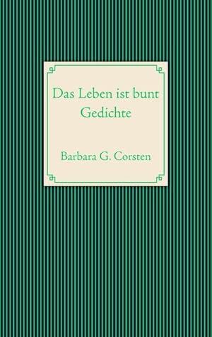 Seller image for Das Leben ist bunt : Gedichte for sale by Smartbuy