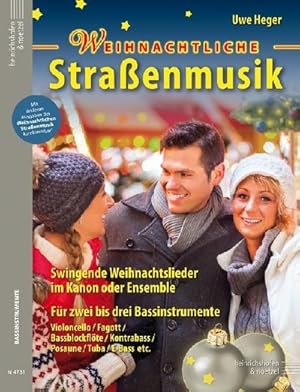 Bild des Verkufers fr Weihnachtliche Straenmusik, fr 2-3 Bassinstrumente, Spielpartitur : Swingende Weihnachtslieder im Kanon oder Ensemble. Violoncello, Fagott, Bassblockflte, Kontrabass, Posaune, Tuba, E-Bass etc. zum Verkauf von Smartbuy