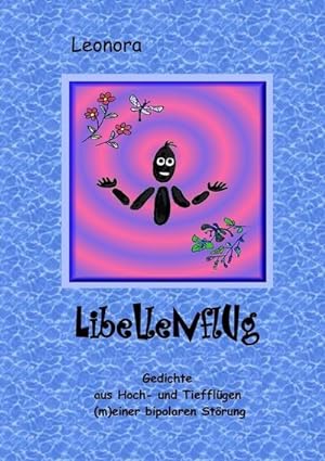 Bild des Verkufers fr Libellenflug : Gedichte aus Hhen- und Tiefflgen (m)einer bipolaren Strung zum Verkauf von Smartbuy