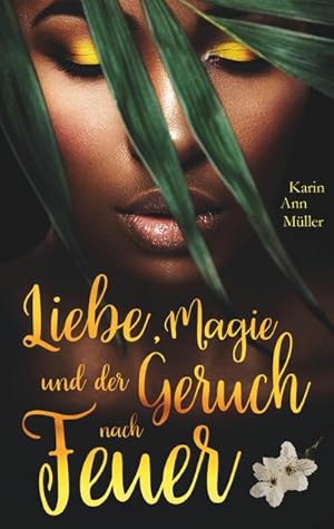 Seller image for Liebe, Magie und der Geruch nach Feuer for sale by Smartbuy