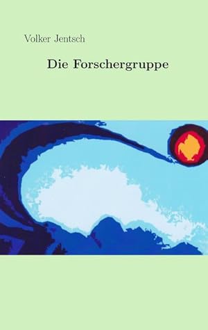 Seller image for Die Forschergruppe for sale by Smartbuy
