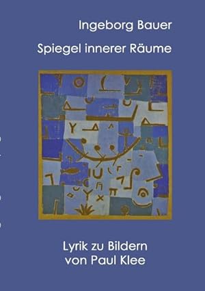 Bild des Verkufers fr Spiegel innerer Rume : Lyrik zu Paul Klee zum Verkauf von Smartbuy