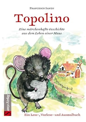 Immagine del venditore per Topolino : Eine mrchenhafte Geschichte aus dem Leben einer Maus venduto da Smartbuy