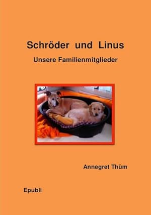 Bild des Verkufers fr Schrder und Linus : Unsere Familienmitglieder zum Verkauf von Smartbuy