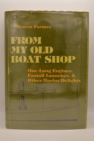 From My Old Boat Shop: One-Lung Engines, Fantail Launches and Other Marine Delights