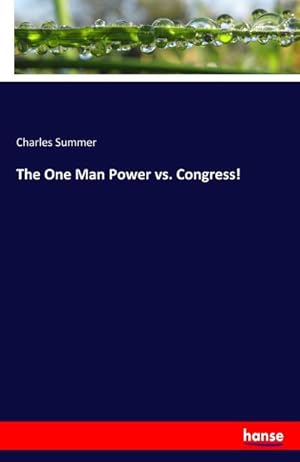 Bild des Verkufers fr The One Man Power vs. Congress! zum Verkauf von Smartbuy
