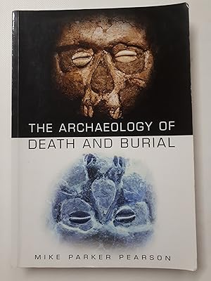 Bild des Verkufers fr The Archaeology of Death and Burial zum Verkauf von Cambridge Rare Books