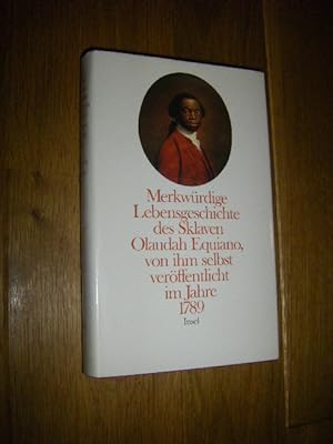 Merkwürdige Lebensgeschichte des Sklaven Olaudah Equiano von ihm selbst veröffentlicht im Jahre 1789