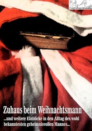 Seller image for Zuhaus beim Weihnachtsmann : .und weitere Einblicke in den Alltag des wohl bekanntesten geheimnisvollen Mannes. for sale by Smartbuy