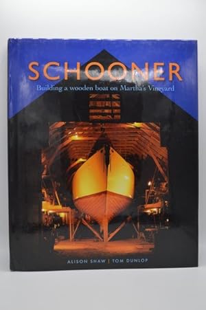 Schooner: Building a Wooden Boat on Martha's Vineyard