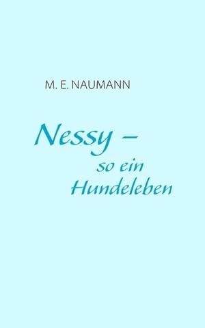 Seller image for Nessy - so ein Hundeleben for sale by Smartbuy