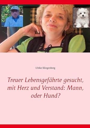 Bild des Verkufers fr Treuer Lebensgefhrte gesucht, mit Herz und Verstand: Mann, oder Hund? zum Verkauf von Smartbuy