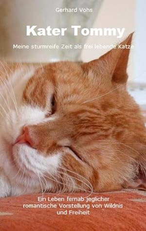 Bild des Verkufers fr Kater Tommy : Meine sturmreife Zeit als frei lebende Katze zum Verkauf von Smartbuy