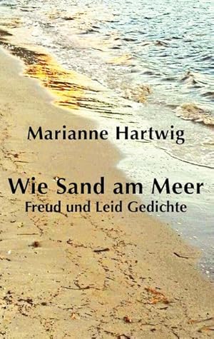 Bild des Verkufers fr Wie Sand am Meer : Freud und Leid Gedichte zum Verkauf von Smartbuy