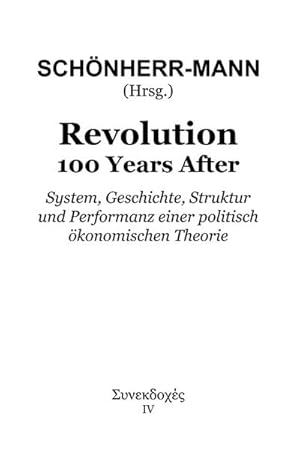 Immagine del venditore per Revolution 100 Years After : System, Geschichte, Struktur und Performanz einer politisch konomischen Theorie venduto da Smartbuy
