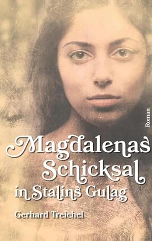 Seller image for Magdalenas Schicksal in Stalins Gulag for sale by Smartbuy