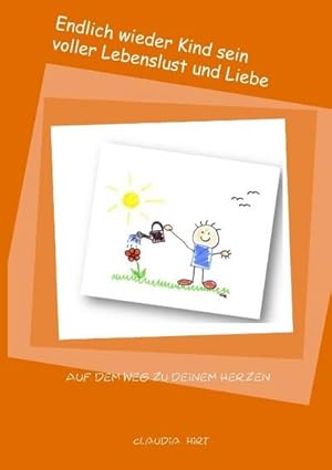 Seller image for Endlich wieder Kind sein voller Lebenslust und Liebe for sale by Smartbuy