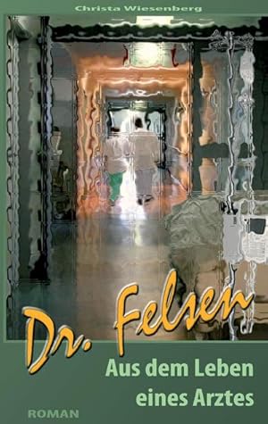Seller image for Dr. Felsen : Aus dem Leben eines Arztes for sale by Smartbuy