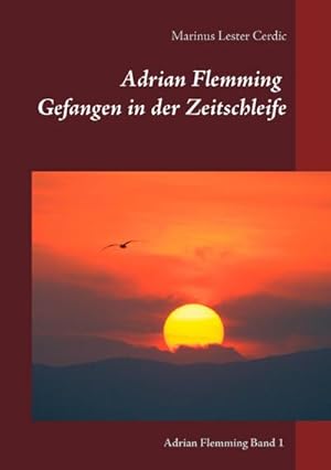 Seller image for Adrian Flemming : Gefangen in der Zeitschleife for sale by Smartbuy