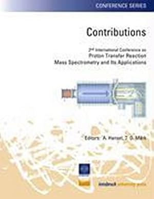 Bild des Verkufers fr Contributions : 2nd International Conference on Proton Transfer Reaction Mass Spectrometry and its Applications zum Verkauf von Smartbuy