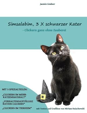Seller image for Simsalabim, 3 X schwarzer Kater : Clickern ganz ohne Zauberei for sale by Smartbuy