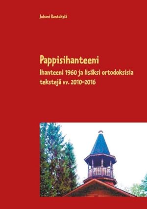 Seller image for Pappisihanteeni : Ihanteeni 1960 ja lisksi ortodoksisia tekstej vv. 2010-2016 for sale by Smartbuy