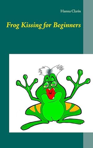 Bild des Verkufers fr Frog Kissing for Beginners zum Verkauf von Smartbuy