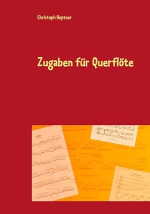 Bild des Verkufers fr Zugaben fr Querflte : Virtuose Kostbarkeiten ber bekannte Melodien zum Verkauf von Smartbuy