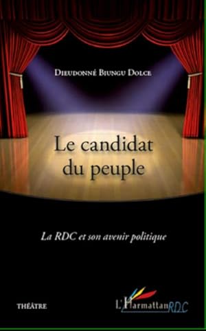 Imagen del vendedor de Le candidat du peuple : La RDC et son avenir politique - Thtre a la venta por Smartbuy