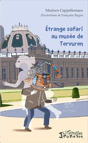 Image du vendeur pour Etrange safari au muse de Tervuren mis en vente par Smartbuy