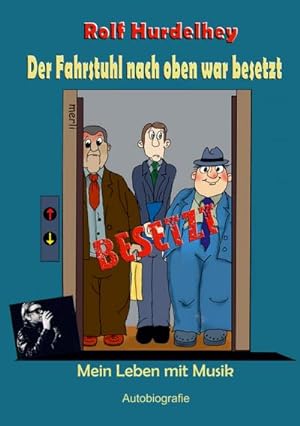 Seller image for Der Fahrstuhl nach oben war besetzt : Mein Leben mit Musik for sale by Smartbuy