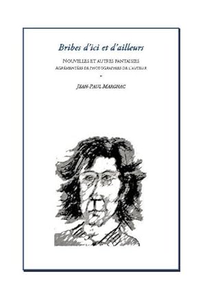 Seller image for Bribes d'ici et d'ailleurs : Nouvelles et autre fantaisies for sale by Smartbuy